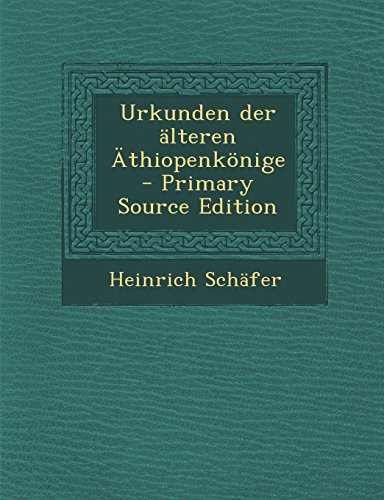 Urkunden Der Alteren Athiopenkonige - Primary Source Edition