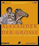 Image de Alexander der Große und die Öffnung der Welt (Publikationen Der Reiss-Engelhorn-Museen)