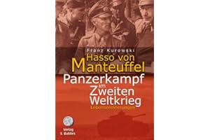 Hasso von Manteuffel. Panzerkampf im Zweiten Weltkrieg: Lebenserinnerungen