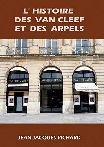 L'Histoire des Van Cleef et des Arpels L'Histoire des Van Cleef et des Arpels