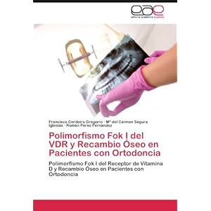 Polimorfismo Fok I del VDR y Recambio Óseo en Pacientes con Ortodoncia: Polimorfismo Fok I del Receptor de Vi