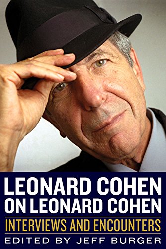 Download Leonard Cohen on Leonard Cohen: Interviews and Encounters (Musicians in Their Own Words) Download Leonard Cohen on Leonard Cohen: Interviews and Encounters (Musicians in Their Own Words)