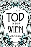 'Tod an der Wien' von Beate Maly