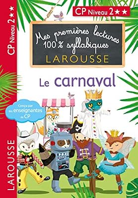 Larousse Mes premières lectures 100 % syllabiques Niveau 2 - le carnaval