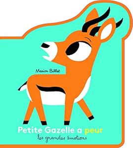 Couverture de Les grandes émotions Petite Gazelle a peur