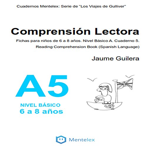 Cuadernos De Comprensión Lectora Para Niños De 6 A 8 Años Nivel Básico A Cuaderno 5 Cuadernos Mentelex Serie De Los Viajes De Gulliver - 