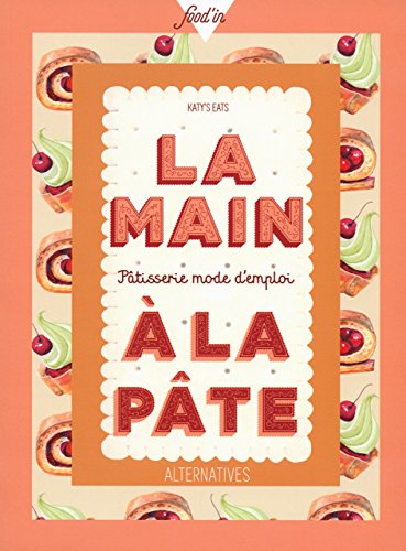⤂Télécharger⤃ La main à la pâte: Pâtisserie mode d'emploi livre En ligne