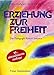 Produktbild Erziehung zur Freiheit. Die Pädagogik Rudolf Steiners.
