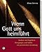 Wenn Gott uns heimführt: Sterben, Begräbnis, Trauer. Anregungen und Gebete zur persönlichen Gestaltung by 