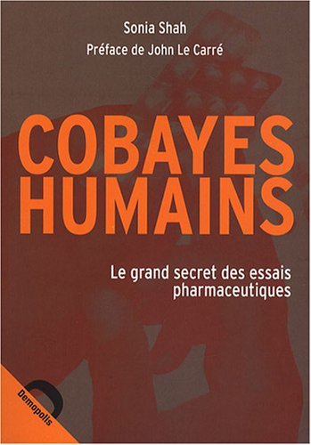 Cobayes humains : Le grand secret des essais pharmaceutiques francais