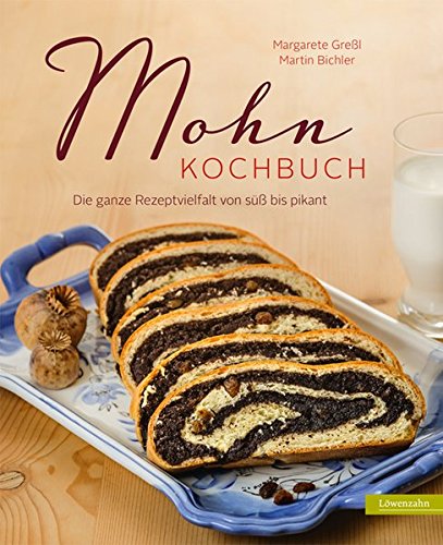 Download Mohn-Kochbuch. Die ganze Rezeptvielfalt von süß bis pikant Download Mohn-Kochbuch. Die ganze Rezeptvielfalt von süß bis pikant