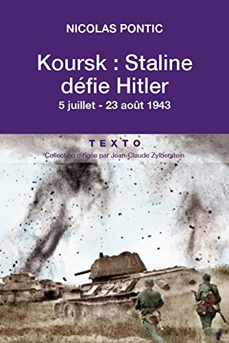 Koursk - Staline défie Hitler (L'HISTOIRE) Koursk - Staline défie Hitler (L'HISTOIRE)