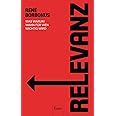 Relevanz: Was, warum, wann, für wen wichtig wird