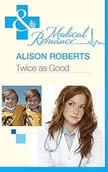 Twice As Good Mills Amp Boon Medical Ebook Alison Roberts