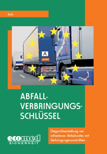 Preisvergleich Produktbild Spezialpaket Grenzüberschreitender Abfall-Transport: Abfallverbringungsschlüssel: Die Bestimmungen der VVA, aufgeschlüsselt nach Abfallarten