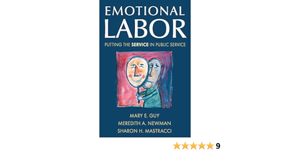 Emotional Labor Putting The Service In Public Service English Edition Ebook Guy Mary E Newman Meredith A Mastracci Sharon H Amazon De Kindle Shop