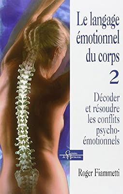 Dervy Le langage émotionnel : Tome 2, Décoder et résoudre les conflits psycho-émotionnels