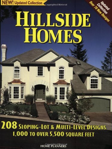 Hillside Homes: 208 Sloping-Lot & Multi-Level Designs : 1000 to over 5,500 Square Feet: 208 Sloping Lot and Multi-level Designs