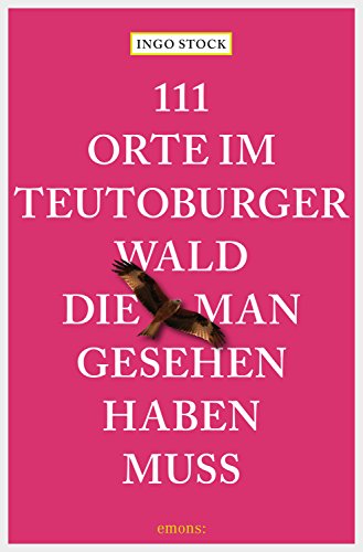 Download 111 Orte im Teutoburger Wald, die man gesehen haben muss (111 Orte ...)