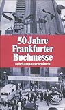 Image de 50 Jahre Frankfurter Buchmesse: 1949–1999 (suhrkamp taschenbuch)