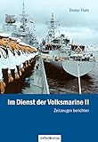 Im Dienst der Volksmarine II: Zeitzeugen berichten by 