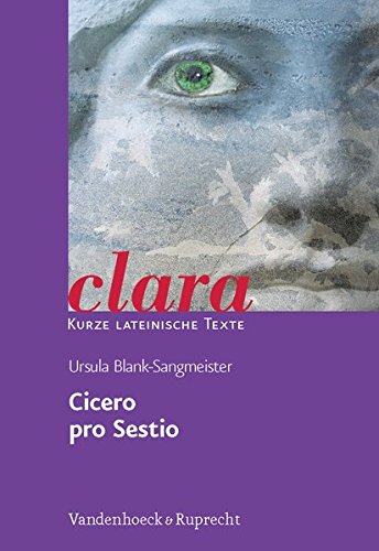 Cicero, pro Sestio: clara. Kurze lateinische Texte