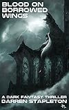 Image de Blood On Borrowed Wings: A Dark Fantasy Thriller (English Edition)