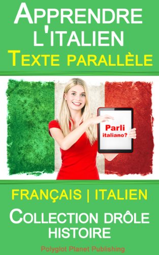 》Télécharger《 Apprendre l'italien - Texte parallèle - Collection drôle histoire (Français - Italien) Gratuit