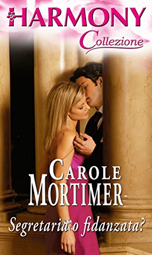 Carole Mortimer - Segretaria o fidanzata? (2006)