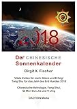 Image de Der CHINESISCHE Sonnenkalender 2018 Vitale Zeiten für mehr Glück und Erfolg!: Tong Shu für das Ja