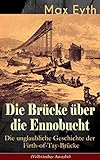 Image de Die Brücke über die Ennobucht: Die unglaubliche Geschichte der Firth-of-Tay-Brücke (Vol