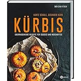 Kürbis - Harte Schale, gesunder Kern: Von pikant bis süß: Backen mit Kürbis I Kürbissalate I Kürbis als Hauptgericht I vegeta