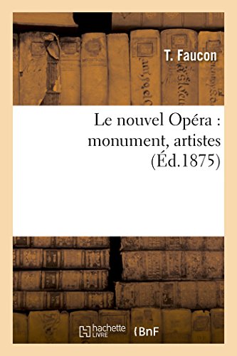Download Le nouvel Opéra : monument, artistes Download Le nouvel Opéra : monument, artistes