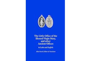 The Little Office of the Blessed Virgin Mary and Other Ancient Offices in Latin and English