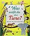 Was weißt du über Tiere?: Wissen für Vorschulkids. Erstes großes Tier-Sachbuch mit ca. 5000 Fotos und Lesebändchen by 