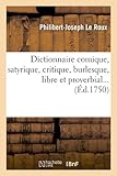 Image de Dictionnaire comique, satyrique, critique, burlesque, libre et proverbial (Éd.1750)