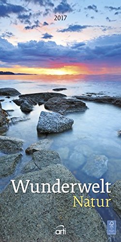 Wunderwelt Natur 2017 - Wandkalender, Fotokalender, Naturkalender - 24 x 48 cm