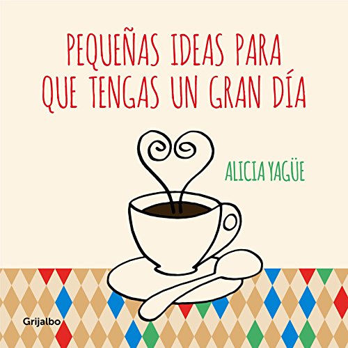 Download Pequeñas Ideas Para Que Tengas Un Gran Día (OCIO Y ENTRETENIMIENTO) Download Pequeñas Ideas Para Que Tengas Un Gran Día (OCIO Y ENTRETENIMIENTO)
