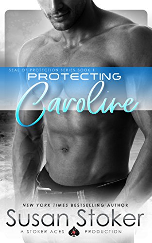 Protecting Caroline (SEAL of Protection Book 1) (English Edition) Protecting Caroline (SEAL of Protection Book 1) (English Edition)