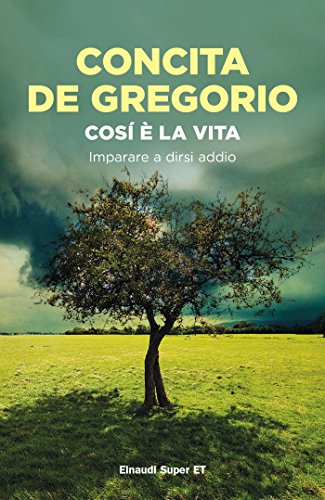Download Così è la vita: Imparare a dirsi addio (Einaudi. Stile libero big Vol. 24) Download Così è la vita: Imparare a dirsi addio (Einaudi. Stile libero big Vol. 24)