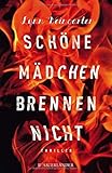 Schöne Mädchen brennen nicht by Lynn Weingarten, Leo H. Strohm