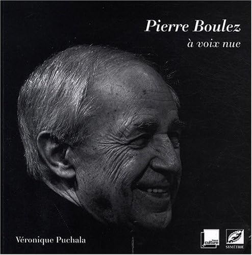 Pierre Boulez, à voix nue (2CD audio)