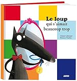 Le Loup qui s'aimait beaucoup trop (petit format)