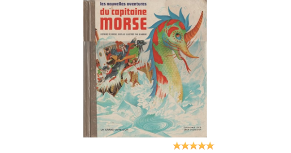 Amazon Fr Les Nouvelles Aventures Du Capitaine Morse Michel Duplaix Livres