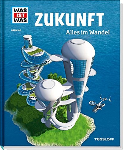 Download WAS IST WAS Band 140 Zukunft. Alles im Wandel (WAS IST WAS Sachbuch, Band 140) Download WAS IST WAS Band 140 Zukunft. Alles im Wandel (WAS IST WAS Sachbuch, Band 140)