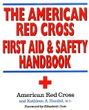 The American Red Cross First Aid and Safety Handbook The American Red Cross First Aid and Safety Handbook