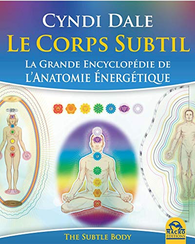 Télécharger Le Corps subtil: La grande encyclopédie de l'Anatomie énergétique Livre eBook France