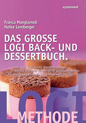 Download Das große LOGI Back- und Dessertbuch. - Über 120 raffinierte Dessertrezepte, die Sie niemals für möglich gehalten hätten. Download Das große LOGI Back- und Dessertbuch. - Über 120 raffinierte Dessertrezepte, die Sie niemals für möglich gehalten hätten.
