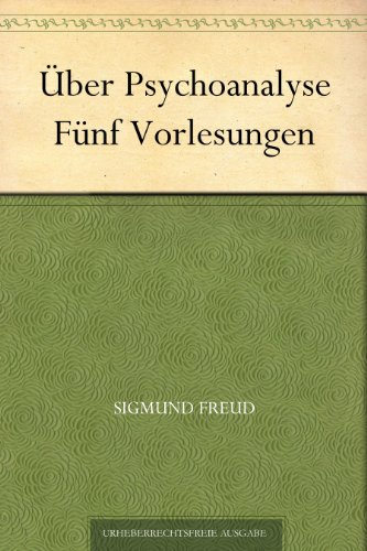 Download Über Psychoanalyse Fünf Vorlesungen Download Über Psychoanalyse Fünf Vorlesungen