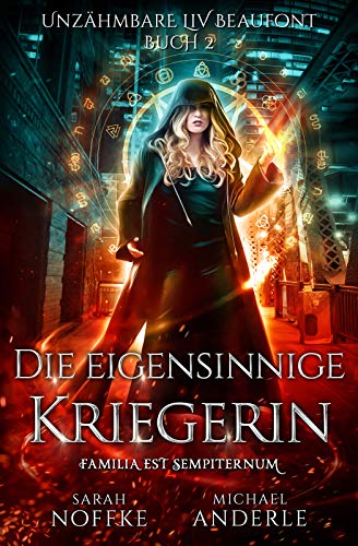 Die eigensinnige Kriegerin (Unzähmbare Liv Beaufont 2)